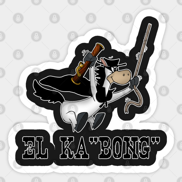 El Kabong Quick Draw Mcgraw Sticker TeePublic